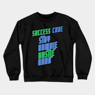 Success code|| hustle Crewneck Sweatshirt